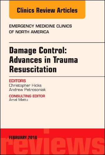 Бумажная книга «Damage Control: Advances in Trauma Resuscitation, An Issue of Emergency Medicine Clinics of North America», авторов Эндрю Петросоняк, Кристофер Хикс - фото №1