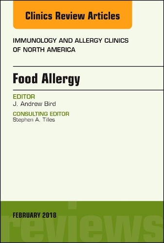 Бумажная книга «Food Allergy, An Issue of Immunology and Allergy Clinics of North America», автор Дж. Эндрю Берд - фото №1