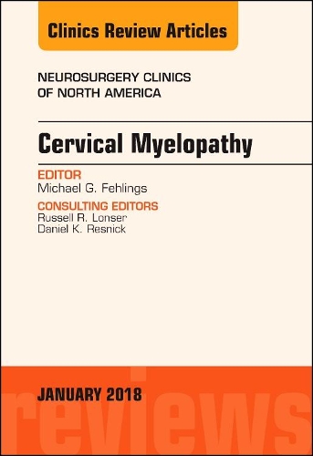 Бумажная книга «Cervical Myelopathy, An Issue of Neurosurgery Clinics of North America», авторов Джуничи Мизуно, Майкл Фелингс - фото №1