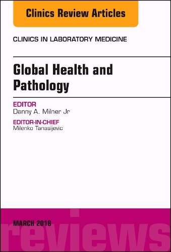Паперова книга «Global Health and Pathology, An Issue of the Clinics in Laboratory Medicine», автор Ден Мілнер - фото №1