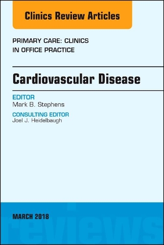 Бумажная книга «Cardiovascular Disease, An Issue of Primary Care: Clinics in Office Practice», автор Марк Б. Стивенс - фото №1
