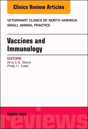 Паперова книга «Immunology and Vaccination, An Issue of Veterinary Clinics of North America: Small Animal Practice», авторів Емі Стоун, Філіп Г. Касс - фото №1