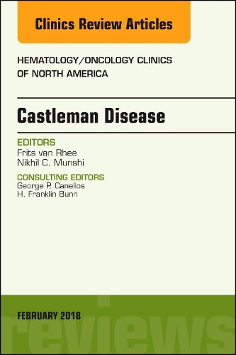 Бумажная книга «Castleman Disease, An Issue of Hematology/Oncology Clinics», авторов Фритс ван Ри, Нихил К. Мунши - фото №1