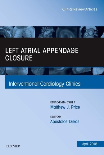 Паперова книга «Left Atrial Appendage Closure, An Issue of Interventional Cardiology Clinics», автор Апостолос Цікас - фото №1