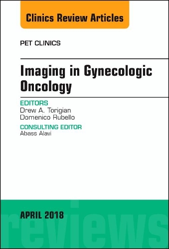 Паперова книга «Imaging in Gynecologic Oncology, An Issue of PET Clinics», авторів Доменіко Рубелло, Дрю А. Торігян - фото №1