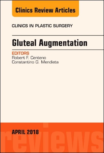 Бумажная книга «Gluteal Augmentation, An Issue of Clinics in Plastic Surgery», авторов Константино Г. Мендьета, Роберт Ф. Сентено - фото №1