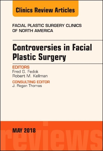 Paper book «Controversies in Facial Plastic Surgery, An Issue of Facial Plastic Surgery Clinics of North America», authors Fred G. Fedok, Robert Kellman - фото №1