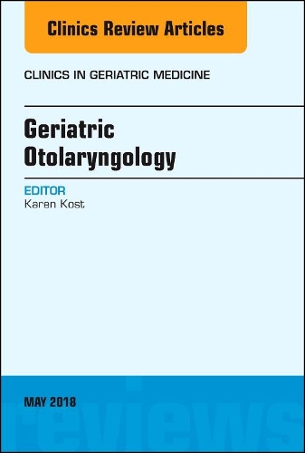 Бумажная книга «Geriatric Otolaryngology, An Issue of Clinics in Geriatric Medicine», автор Карен М. Кост - фото №1