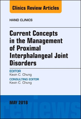 Бумажная книга «Current Concepts in the Management of Proximal Interphalangeal Joint Disorders, An Issue of Hand Clinics», автор Кевин К. Чанг - фото №1