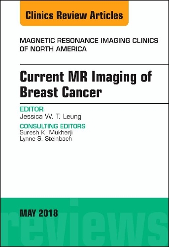 Паперова книга «Current MR Imaging of Breast Cancer, An Issue of Magnetic Resonance Imaging Clinics of North America», автор Джессіка В. Т. Люн - фото №1