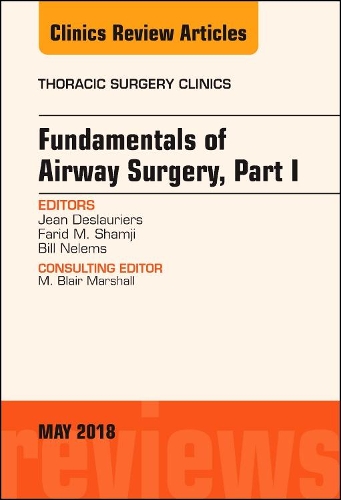 Паперова книга «Fundamentals of Airway Surgery, Part I, An Issue of Thoracic Surgery Clinics», авторів Білл Нелемс, Фарід М. Шамджі, Жан Деслор'є - фото №1