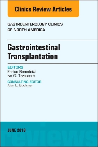 Бумажная книга «Gastrointestinal Transplantation, An Issue of Gastroenterology Clinics of North America», авторов Энрико Бенедетти, Иво Г. Цветанов - фото №1