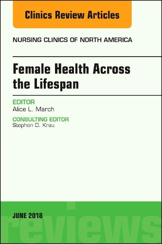 Бумажная книга «Women's Health Across the Lifespan, An Issue of Nursing Clinics», автор Элис Л. Марч - фото №1