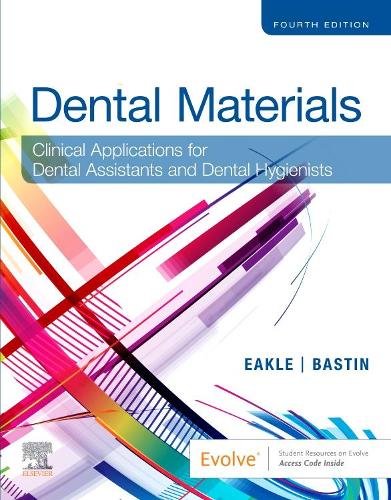 Бумажная книга «Dental Materials: Clinical Applications for Dental Assistants and Dental Hygienists», авторов Кимберли Г. Бастин, У. Стефан Икл - фото №1