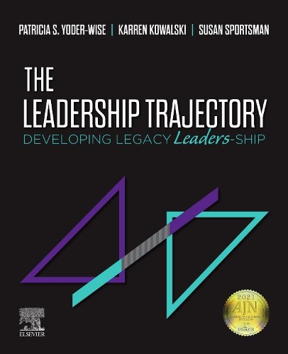 Паперова книга «The Leadership Trajectory: Developing Legacy Leaders-Ship», авторів Каррен Ковальські, Патриція С. Йодер-Вайз, Сьюзен Спортсмен - фото №1