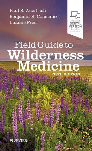 Паперова книга «Field Guide to Wilderness Medicine», авторів Бенджамін Б. Констанс, Луанна Фрір, Пол С. Ауербах - фото №1