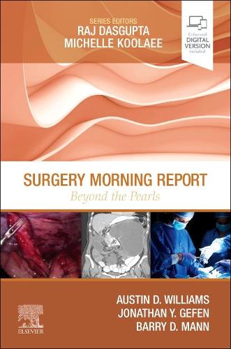 Паперова книга «Surgery Morning Report: Beyond the Pearls», авторів Остін Д. Вільямс, Баррі Д. Манн, Джонатан Гефен - фото №1