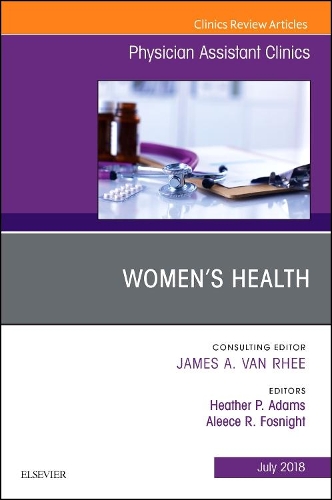 Бумажная книга «Women's Health, An Issue of Physician Assistant Clinics», авторов Алейс Р. Фоснайт, Хизер П Адамс - фото №1