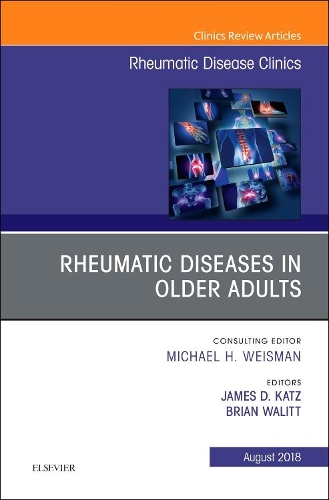 Бумажная книга «Rheumatic Diseases in Older Adults, An Issue of Rheumatic Disease Clinics of North America», авторов Брайан Уолитт, Джеймс Д. Кац - фото №1