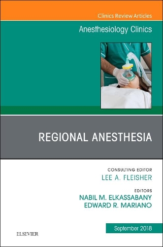 Бумажная книга «Regional Anesthesia, An Issue of Anesthesiology Clinics», авторов Эдвард Мариано, Набиль Элькассабани - фото №1