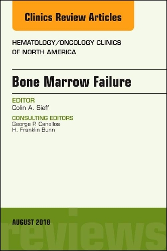 Бумажная книга «Bone Marrow Failure, An Issue of Hematology/Oncology Clinics of North America», автор Колин А. Сифф - фото №1