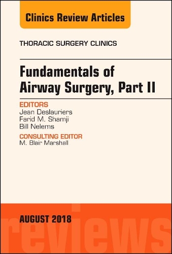 Бумажная книга «Fundamentals of Airway Surgery, Part II, An Issue of Thoracic Surgery Clinics», авторов Билл Нелемс, Фарид М. Шамджи, Жан Деслорье - фото №1