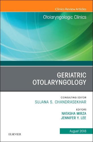 Паперова книга «Geriatric Otolaryngology, An Issue of Otolaryngologic Clinics of North America», авторів Дженніфер Й. Лі, Наташа Мірза - фото №1
