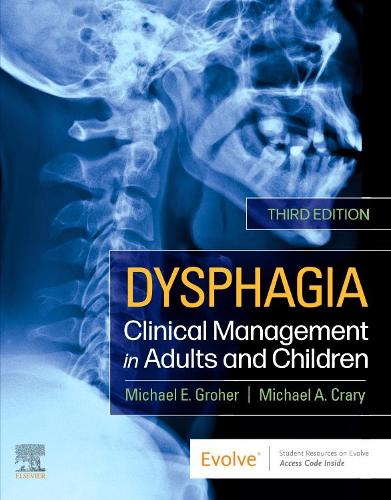 Бумажная книга «Dysphagia: Clinical Management in Adults and Children», авторов Майкл А. Крэри, Майкл Э. Грохер - фото №1