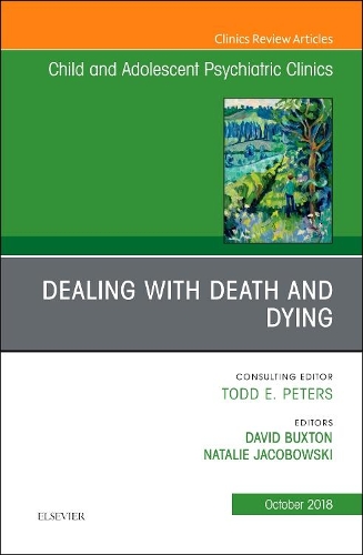 Бумажная книга «Dealing with Death and Dying, An Issue of Child and Adolescent Psychiatric Clinics of North America», авторов Дэвид Бакстон, Натали Якобовски - фото №1
