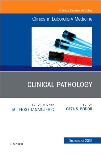 Бумажная книга «Clinical Pathology, An Issue of the Clinics in Laboratory Medicine», автор Геза С. Бодор - фото №1