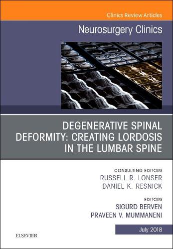 Бумажная книга «Degenerative Spinal Deformity: Creating Lordosis in the Lumbar Spine, An Issue of Neurosurgery Clinics of North America», авторов Правин В Мумманени, Сигурд Х. Бервен - фото №1
