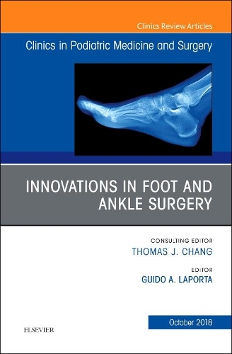 Бумажная книга «Innovations in Foot and Ankle Surgery, An Issue of Clinics in Podiatric Medicine and Surgery», автор Гвидо А. Лапорта - фото №1