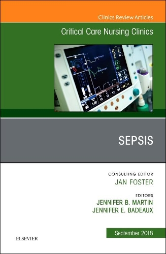 Бумажная книга «Sepsis, An Issue of Critical Care Nursing Clinics of North America», авторов Дженнифер Бадо, Дженнифер Л. Мартин - фото №1