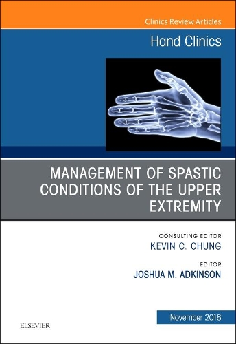 Бумажная книга «Management of Spastic Conditions of the Upper Extremity, An Issue of Hand Clinics», автор Джошуа М. Адкинсон - фото №1