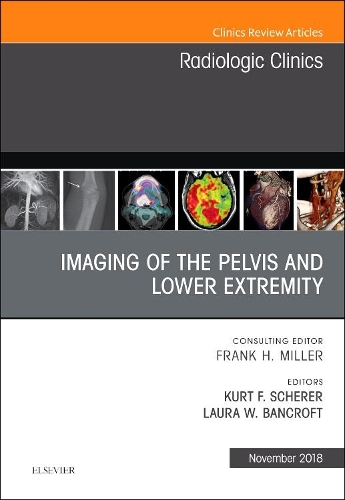 Бумажная книга «Imaging of the Pelvis and Lower Extremity, An Issue of Radiologic Clinics of North America», авторов Курт Шерер, Лаура Бэнкрофт - фото №1