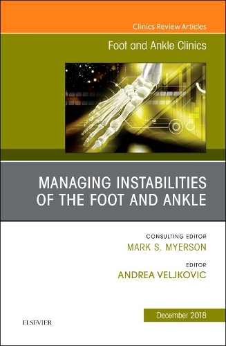 Paper book «Managing Instabilities of the Foot and Ankle, An issue of Foot and Ankle Clinics of North America», author Andrea Veljkovic - фото №1