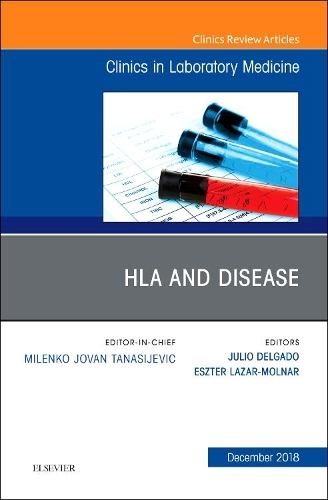 Бумажная книга «HLA and Disease, An Issue of the Clinics in Laboratory Medicine», авторов Эстер Лазар-Молнар, Хулио Дельгадо - фото №1