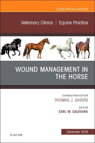 Бумажная книга «Wound Management in the Horse, An Issue of Veterinary Clinics of North America: Equine Practice», автор Эрл Майкл Гохан - фото №1