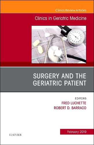 Паперова книга «Surgery and the Geriatric Patient, An Issue of Clinics in Geriatric Medicine», авторів Фред А. Люшетт, Роберт Д. Баррако - фото №1