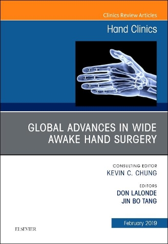 Бумажная книга «Global Advances in Wide Awake Hand Surgery, An Issue of Hand Clinics», авторов Дон Лалонд, Джин Бо Тан - фото №1