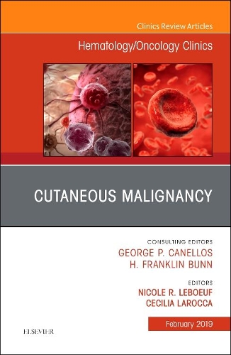 Бумажная книга «Cutaneous Malignancy, An Issue of Hematology/Oncology Clinics», авторов Сесилия Ларокка, Николь Р. ЛеБоф - фото №1