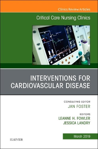 Бумажная книга «Interventions for Cardiovascular Disease, An Issue of Critical Care Nursing Clinics of North America», авторов Джессика Лэндри, Лиэнн Х Фаулер - фото №1
