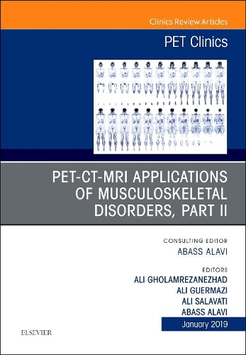 Бумажная книга «PET-CT-MRI Applications in Musculoskeletal Disorders, Part II, An Issue of PET Clinics», авторов Абасс Алави, Али Голамрезанежад, Али Гермази, Али Салавати - фото №1