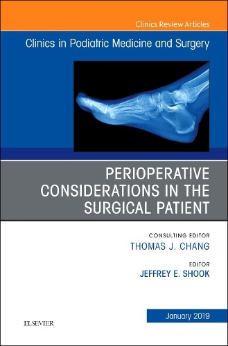 Бумажная книга «Perioperative Considerations in the Surgical Patient, An Issue of Clinics in Podiatric Medicine and Surgery», автор Джеффри Шук - фото №1