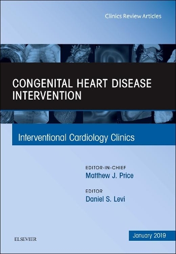 Бумажная книга «Congenital Heart Disease Intervention, An Issue of Interventional Cardiology Clinics», автор Дэниел С. Леви - фото №1