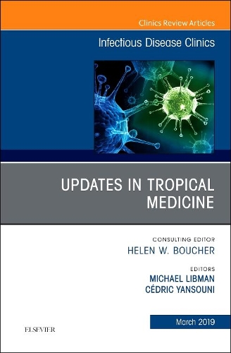 Бумажная книга «Updates in Tropical Medicine, An Issue of Infectious Disease Clinics of North America», авторов Седрик Янсуни, Майкл Либман - фото №1