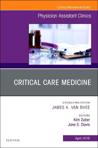 Бумажная книга «Critical Care Medicine, An Issue of Physician Assistant Clinics», авторов Джейн С. Дэвис, Ким Зубер - фото №1