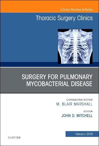 Паперова книга «Surgery for Pulmonary Mycobacterial Disease, An Issue of Thoracic Surgery Clinics», автор Джон Д. Мітчелл - фото №1