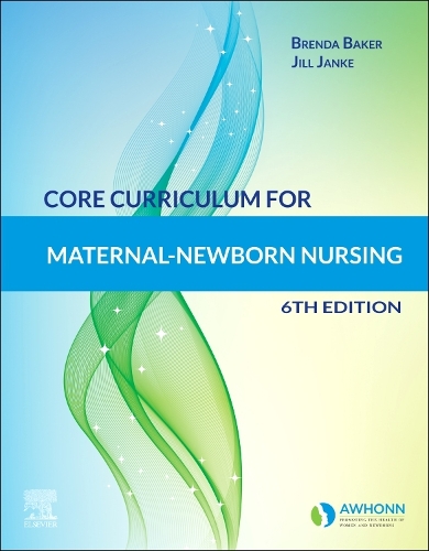 Бумажная книга «Core Curriculum for Maternal-Newborn Nursing», авторов Бренда Джей Бейкер, Джилл Джанке - фото №1