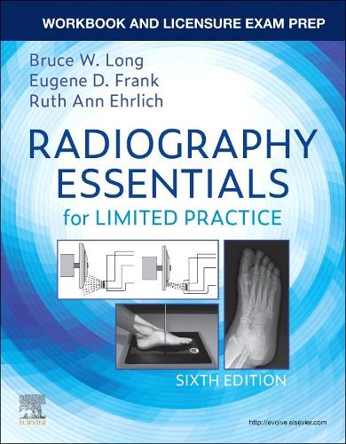 Бумажная книга «Workbook and Licensure Exam Prep for Radiography Essentials for Limited Practice», авторов Брюс В. Лонг, Юджин Д. Фрэнк, Рут Энн Эрлих - фото №1